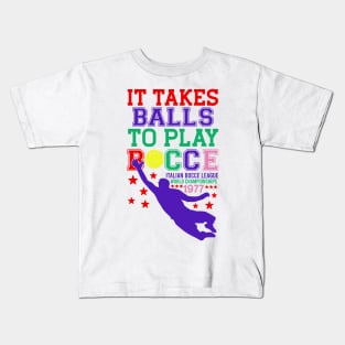 It Takes Balls To Play Bocce Italian Bocce League World Championships 1977 Kids T-Shirt